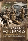 End Game Burma 1945