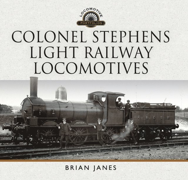 Brian Janes - Colonel Stephens Light Railway Locomotives, E-bok