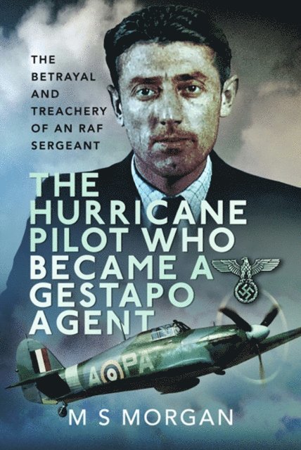 M. S. Morgan - Hurricane Pilot Who Became a Gestapo Agent, E-bok. Tillgänglighet: Lägg i varukorg