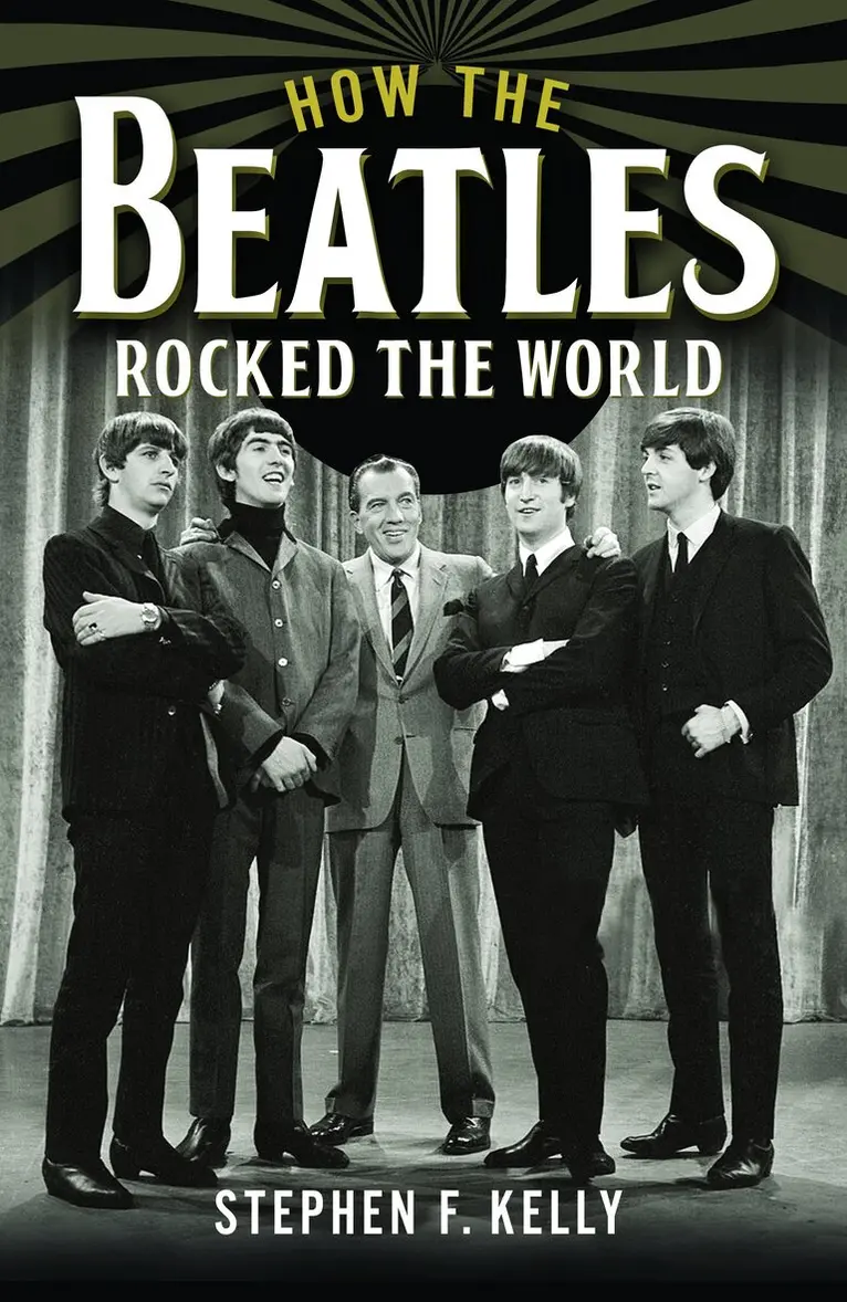 Stephen F. Kelly - How The Beatles Rocked The World, Inbunden. Tillgänglighet: Lägg i varukorg