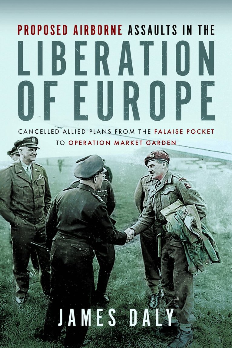 James Daly - Proposed Airborne Assaults in the Liberation of Europe, Inbunden