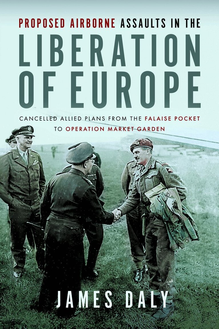 James Daly - Proposed Airborne Assaults in the Liberation of Europe, Häftad