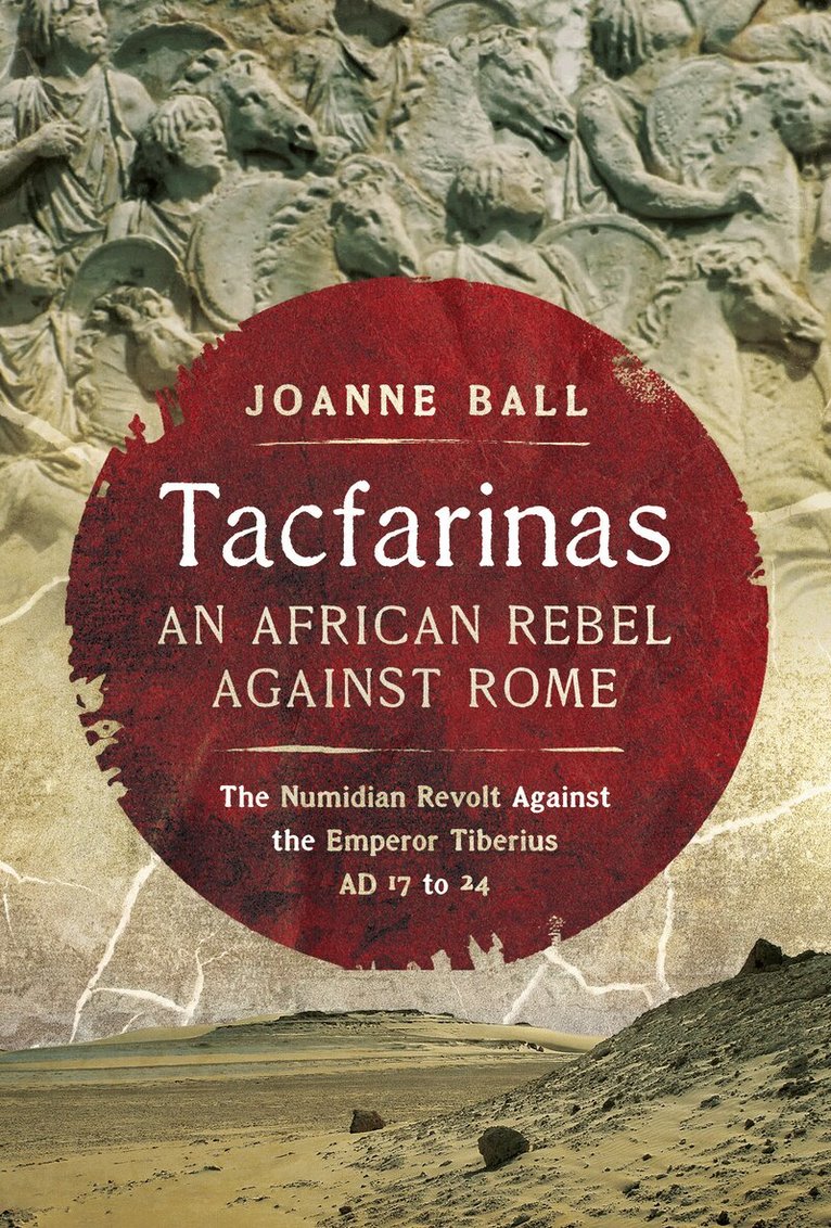 Joanne Ball - Tacfarinas: An African Rebel Against Rome, Inbunden. Tillgänglighet: Lägg i varukorg