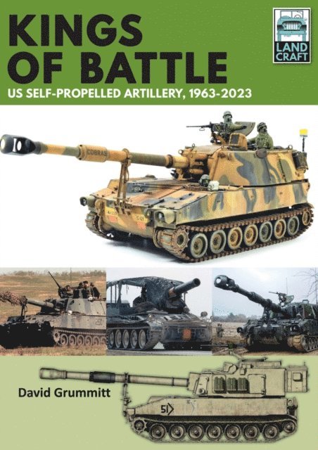 David Grummitt - Kings of Battle US Self-Propelled Howitzers, 1981-2022, E-bok