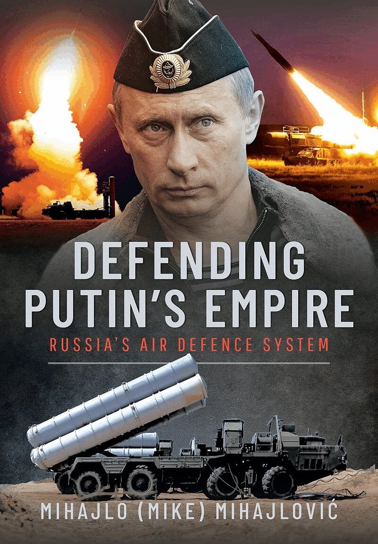 Mihajlo S Mihajlovic - Defending Putin's Empire, Inbunden. Tillgänglighet: Lägg i varukorg