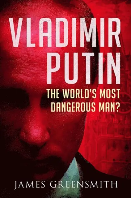 James Greensmith - Vladimir Putin, E-bok. Tillgänglighet: Lägg i varukorg