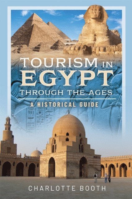 Charlotte Booth - Tourism in Egypt Through the Ages, E-bok