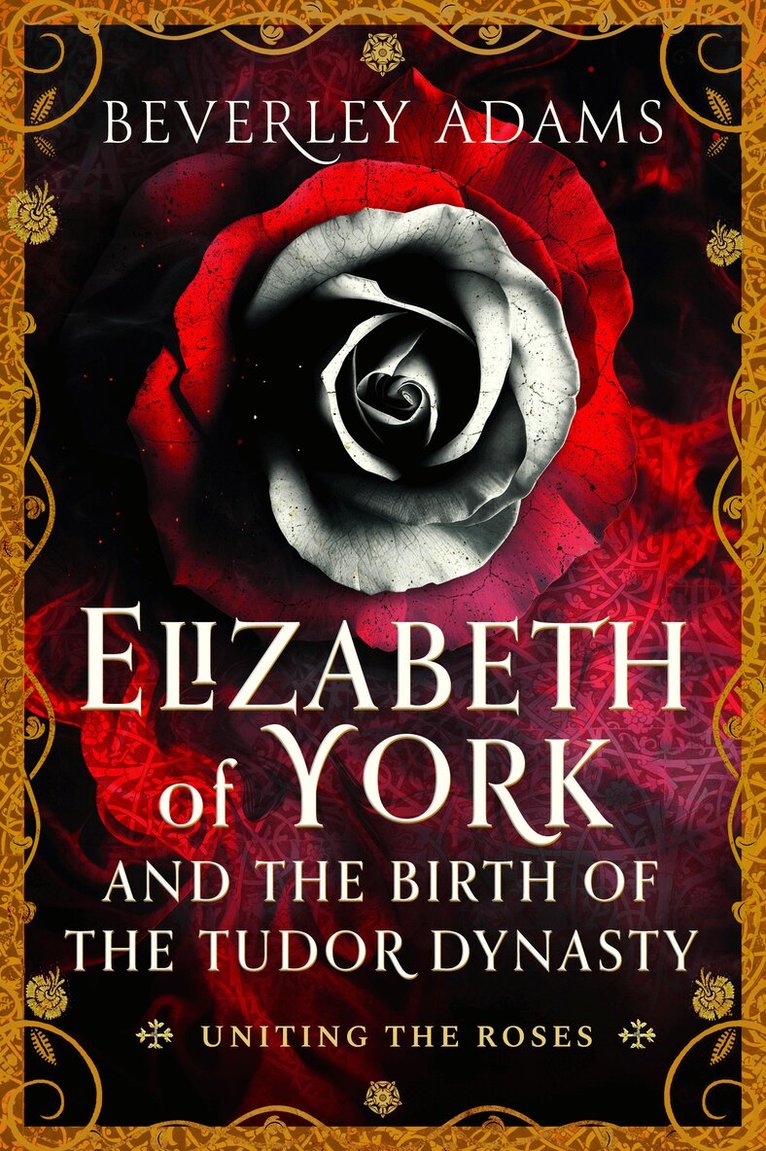 Beverley Adams - Elizabeth of York and the Birth of the Tudor Dynasty, Häftad. Tillgänglighet: Kommande