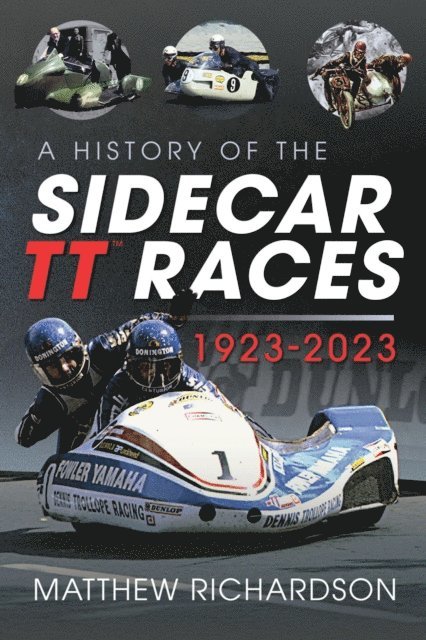 Matthew Richardson - History of the Sidecar TT Races, 1923-2023, E-bok