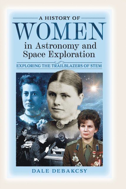 Dale DeBakcsy - History of Women in Astronomy and Space Exploration, E-bok