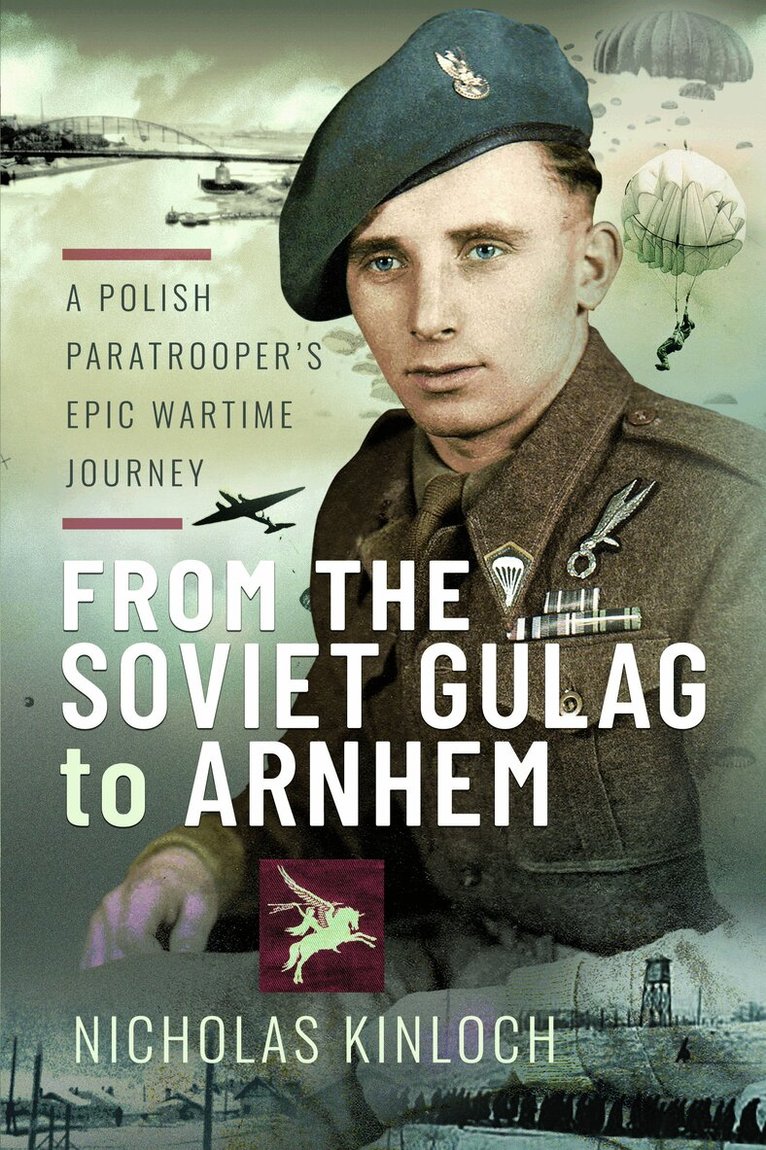 Nicholas Kinloch - From the Soviet Gulag to Arnhem, Häftad