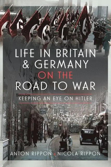 Nicola Rippon, Anton Rippon - Life in Britain & Germany on the Road to War, E-bok. Tillgänglighet: Lägg i varukorg