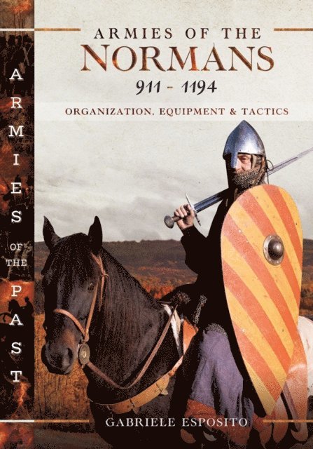 Gabriele Esposito - Armies of the Normans 911-1194, E-bok
