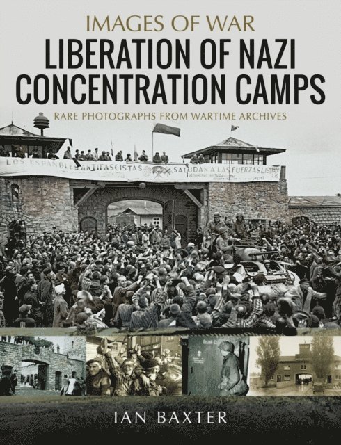 Ian Baxter - Liberation of Nazi Concentration Camps, E-bok