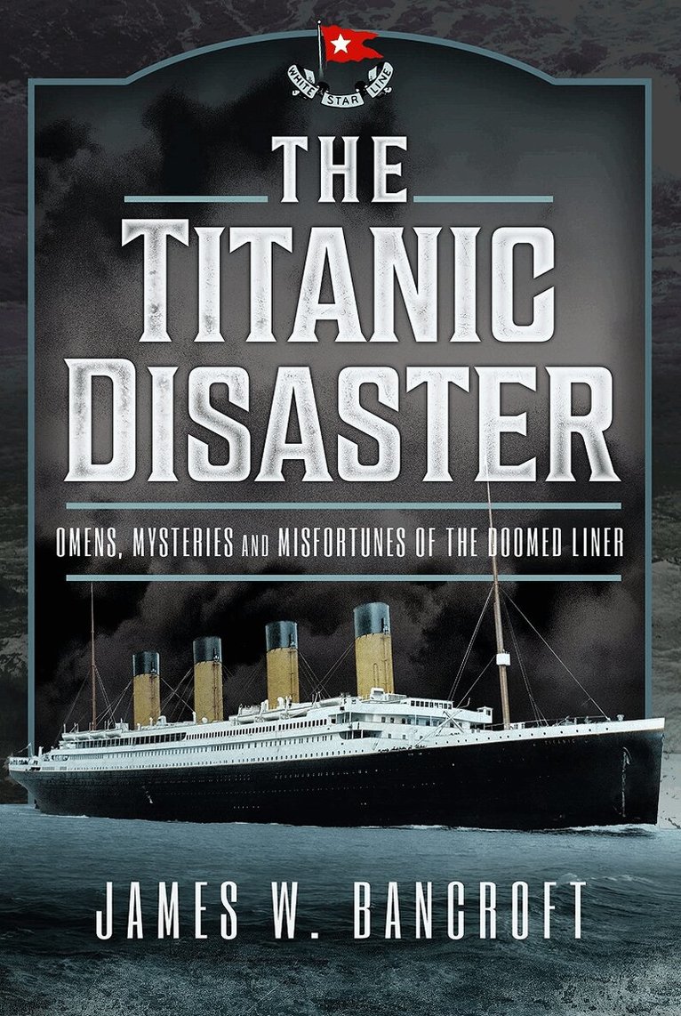 James W Bancroft - Titanic Disaster, Inbunden. Tillgänglighet: Lägg i varukorg
