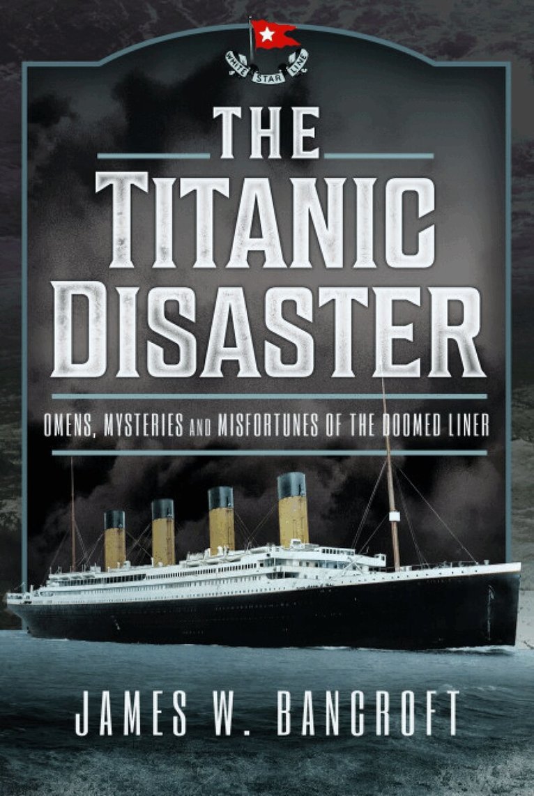 James W Bancroft - Titanic Disaster, Häftad. Tillgänglighet: Kommande