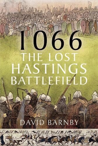 David John Barnby - 1066: The Lost Hastings Battlefield, Inbunden. Tillgänglighet: Lägg i varukorg