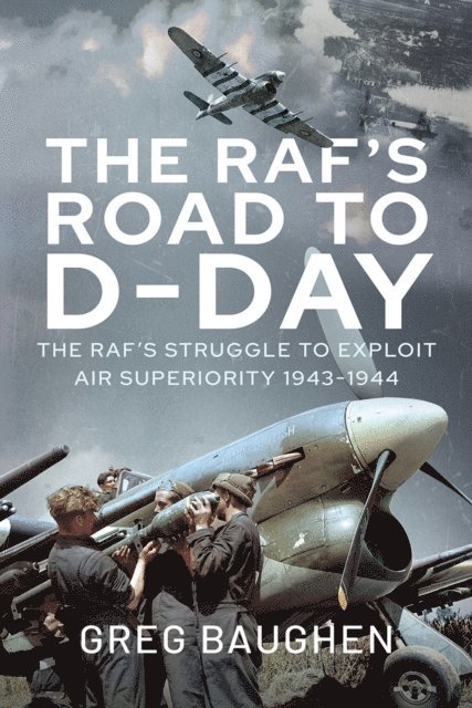 Greg Baughen - RAF's Road to D-Day, E-bok
