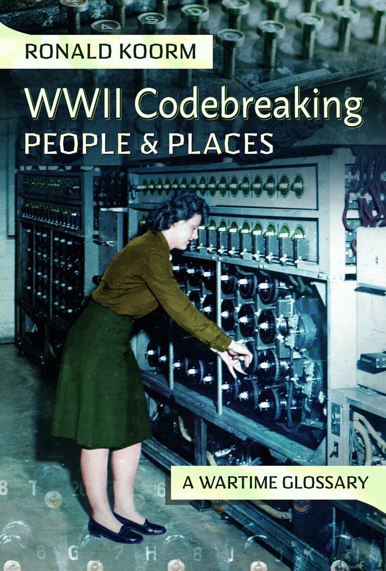Ronald Koorm - WW2 Codebreaking People and Places, Häftad. Tillgänglighet: Lägg i varukorg