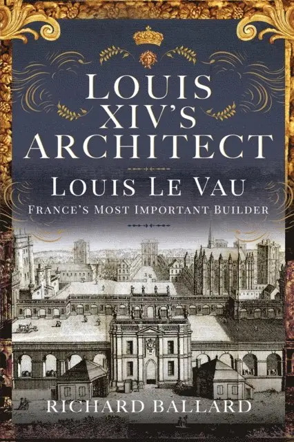 Richard Ballard - Louis XIV's Architect, E-bok. Tillgänglighet: Lägg i varukorg