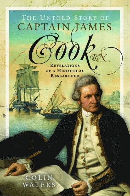 Colin Waters - Untold Story of Captain James Cook RN, E-bok