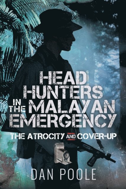 Dan Poole - Head Hunters in the Malayan Emergency, E-bok
