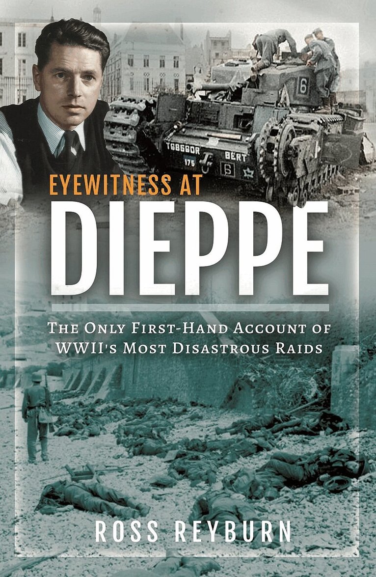 Ross Reyburn - Eyewitness at Dieppe, Inbunden