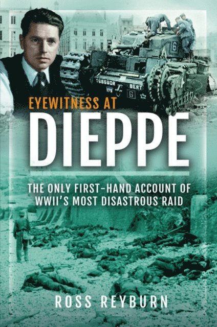 Ross Reyburn - Eyewitness at Dieppe, E-bok