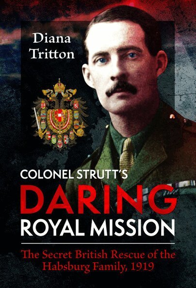 Diana Tritton - Colonel Strutt's Daring Royal Mission, Inbunden