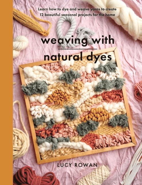 Lucy Rowan - Weaving with Natural Dyes, E-bok. Tillgänglighet: Lägg i varukorg