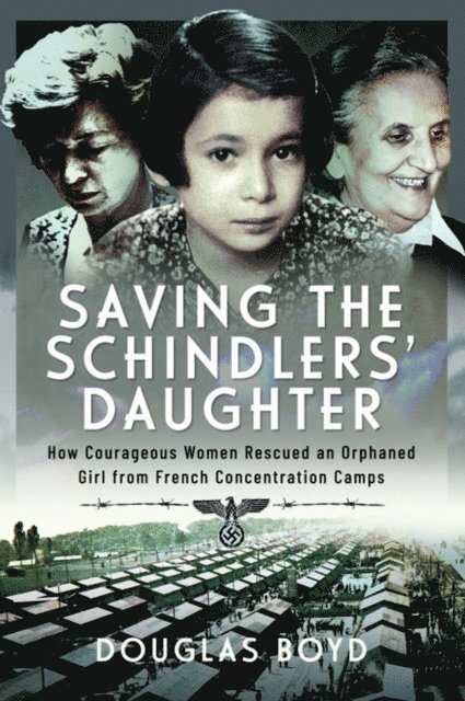 Douglas Boyd - Saving the Schindler's Daughter, E-bok