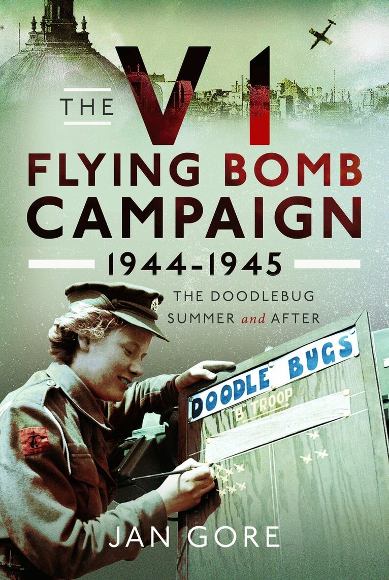 Jan Gore - V1 Flying Bomb Campaign 1944-1945, Inbunden