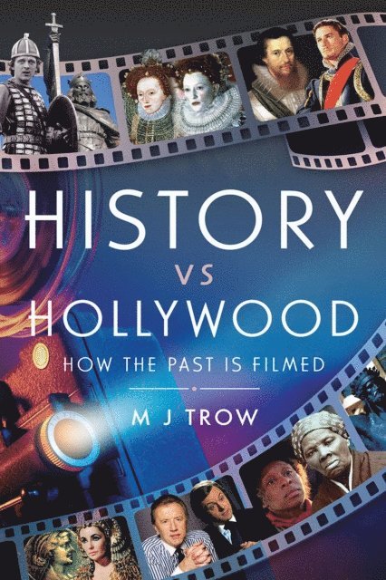 M. J. Trow - History vs Hollywood, E-bok