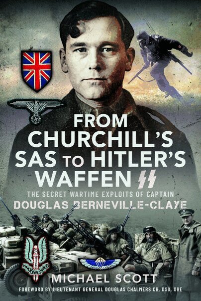 Michael Scott - From Churchill's SAS to Hitler's Waffen-SS, Inbunden