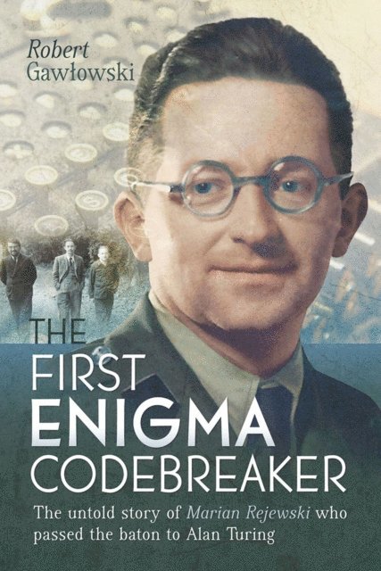 Robert Gawlowski - First Enigma Codebreaker, E-bok