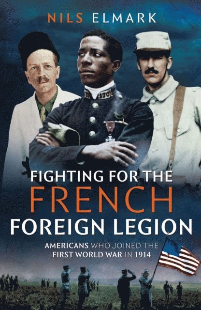 Nils Elmark - Fighting for the French Foreign Legion, E-bok