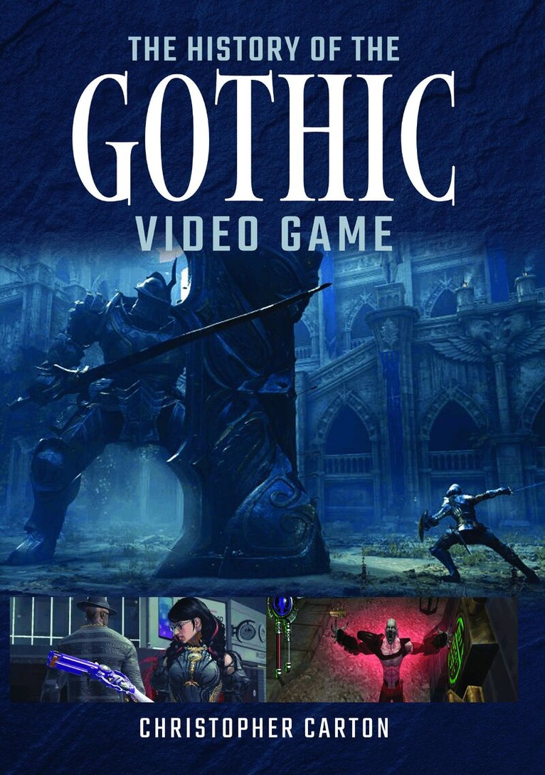 Christopher Carton - History of the Gothic Video Game, Inbunden