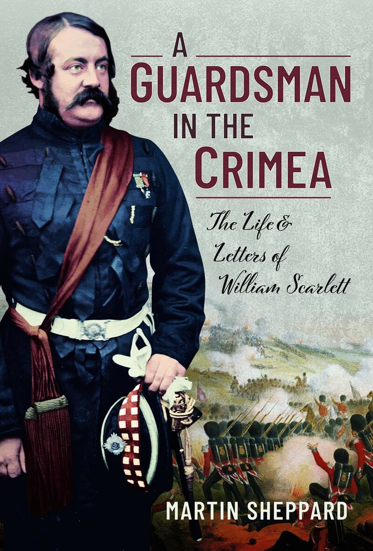Martin Sheppard - Guardsman in the Crimea, Inbunden