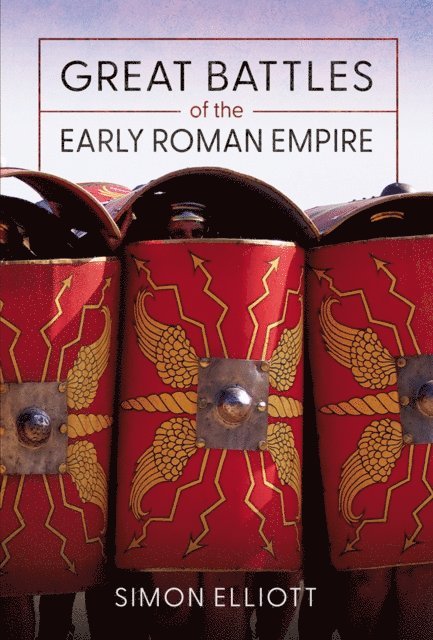 Simon Elliott - Great Battles of the Early Roman Empire, E-bok