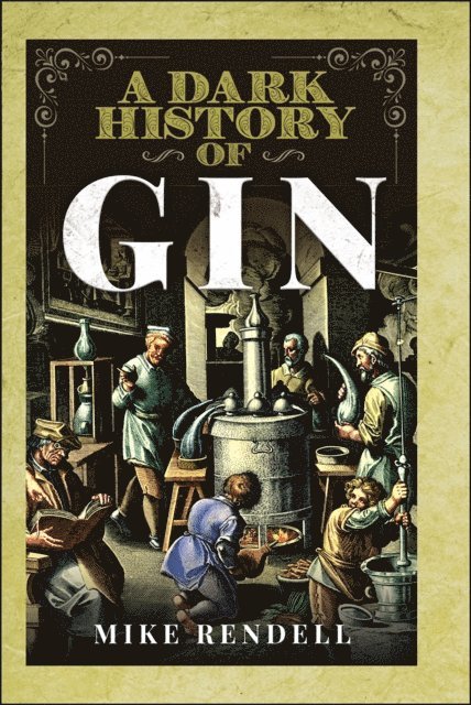 Mike Rendell - Dark History of Gin, E-bok