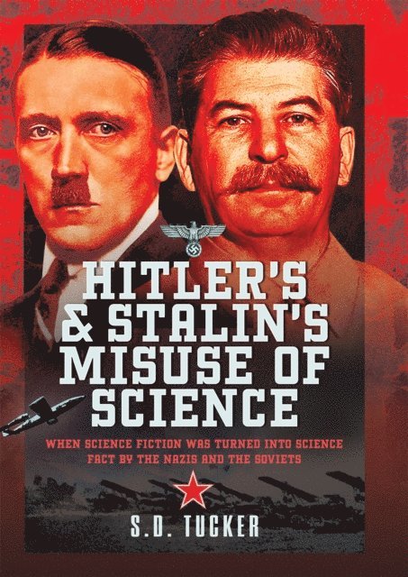 S. D. Tucker - Hitler's and Stalin's Misuse of Science, E-bok