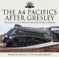 The A4 Pacifics After Gresley