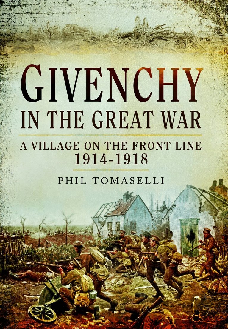 Phil Tomaselli - Givenchy in the Great War, Häftad. Tillgänglighet: Lägg i varukorg
