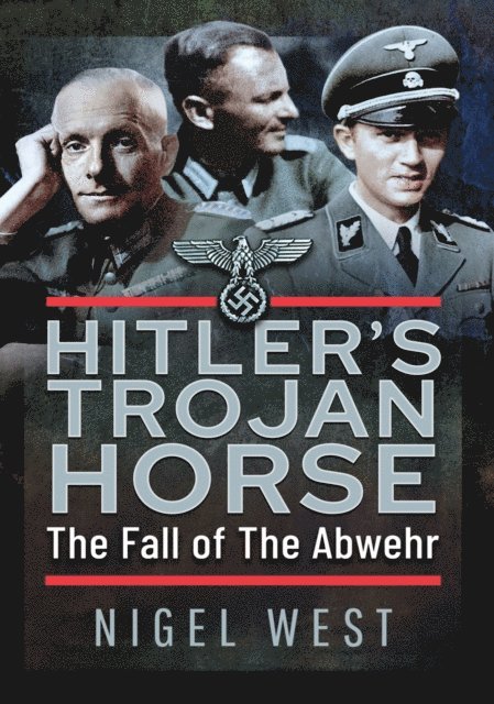 Nigel West - Hitler's Trojan Horse, E-bok