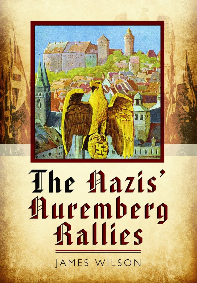 James Wilson - Nazis' Nuremberg Rallies, Häftad