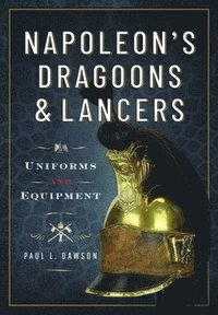 Napoleon's Dragoons and Lancers