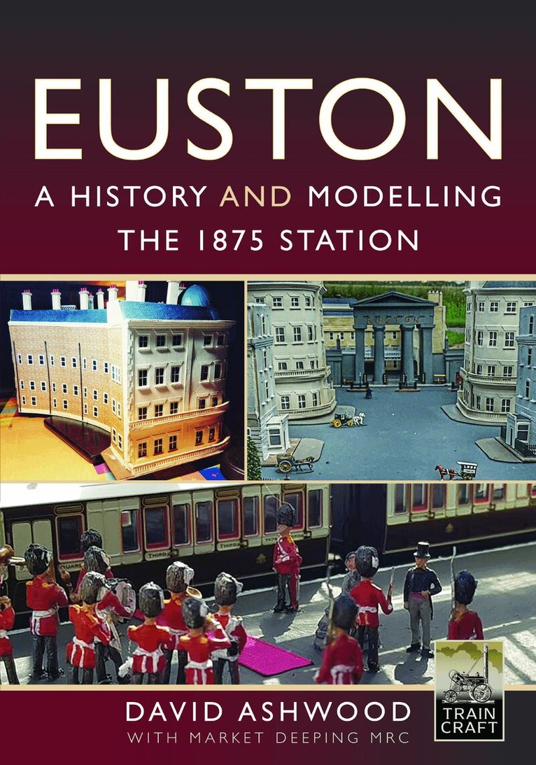 David Ashwood - Euston - A history and modelling the 1875 station, Inbunden. Tillgänglighet: Lägg i varukorg