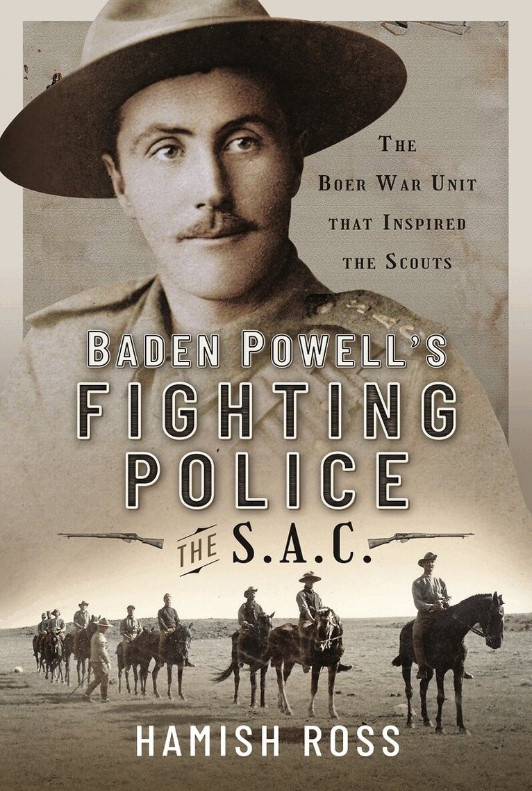 Hamish Ross - Baden Powell s Fighting Police   The SAC, Inbunden. Tillgänglighet: Tillfälligt slut