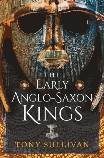 Tony Sullivan - Early Anglo-Saxon Kings, E-bok