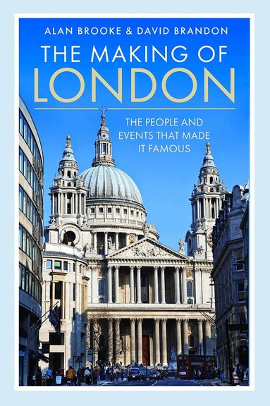 Alan Brooke, David Brandon - Making of London, Inbunden